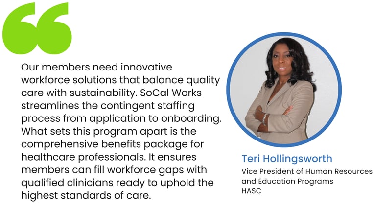 “At HWL, we’re thrilled to partner with HASC to introduce SoCal Works, a program that empowers healthcare organizations with unprecedented control and transparency over their contingent staffing,” (4)